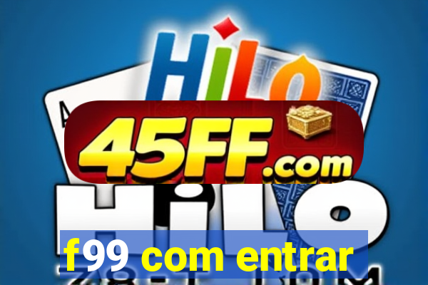 f99 com entrar